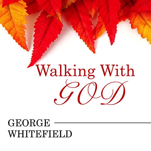 Walking with God by George Whitefield