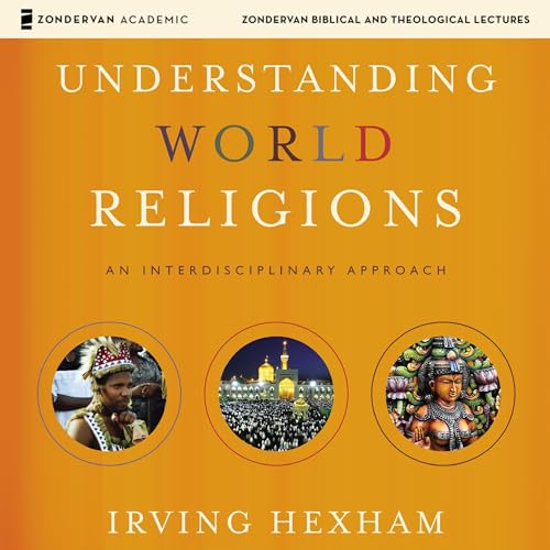 Understanding World Religions: Audio Lectures by Irving Hexham