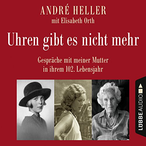 Uhren gibt es nicht mehr by André Heller