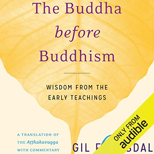 The Buddha Before Buddhism by Gil Fronsdal