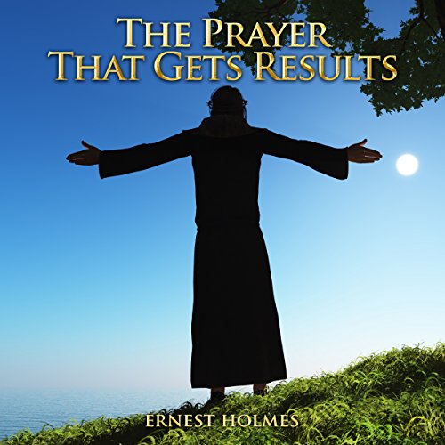 The Prayer That Gets Results