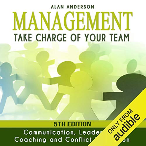 Management: Take Charge of Your Team