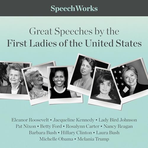 Great Speeches by the First Ladies of the United States