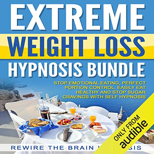 Extreme Weight Loss Hypnosis Bundle by Rewire the Brain Hypnosis
