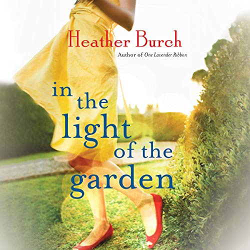 In the Light of the Garden by Heather Burch