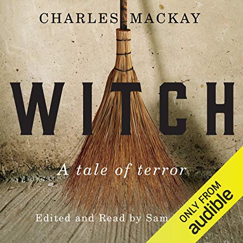 Witch: A Tale of Terror by Charles MacKay