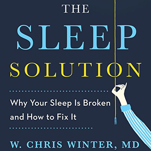 The Sleep Solution by W. Chris Winter M.D.