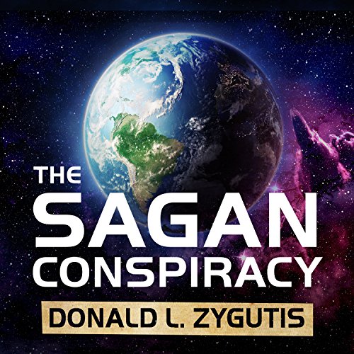 The Sagan Conspiracy by Donald L. Zygutis