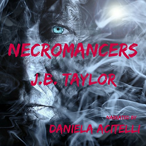 Necromancers by J.B. Taylor