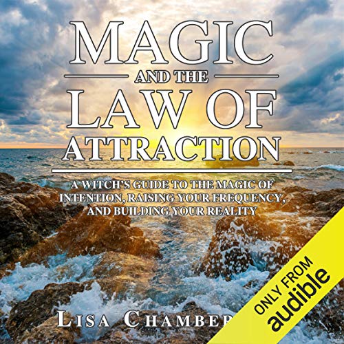 Magic and the Law of Attraction by Lisa Chamberlain