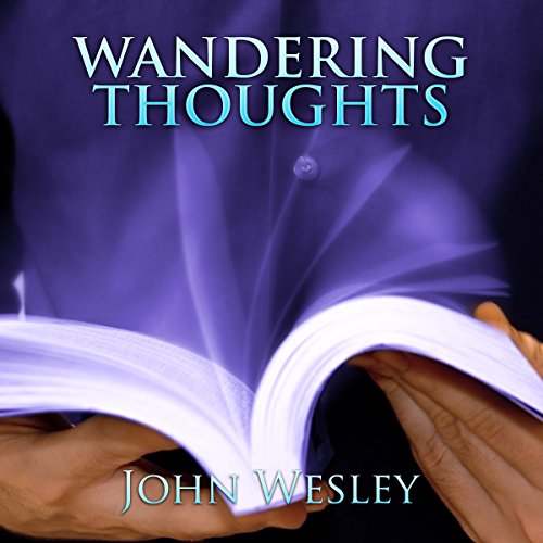 Wandering Thoughts by John Wesley