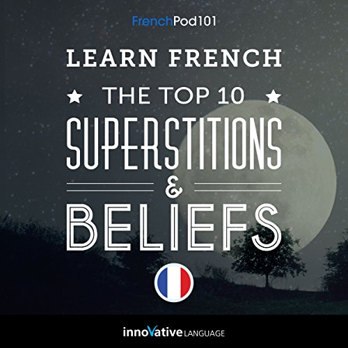 Learn French: The Top 10 Superstitions & Beliefs