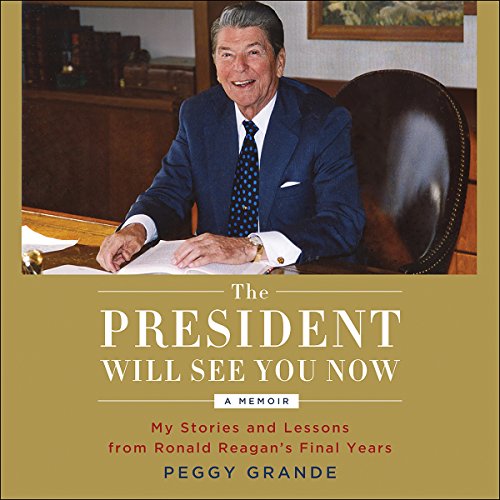 The President Will See You Now by Peggy Grande