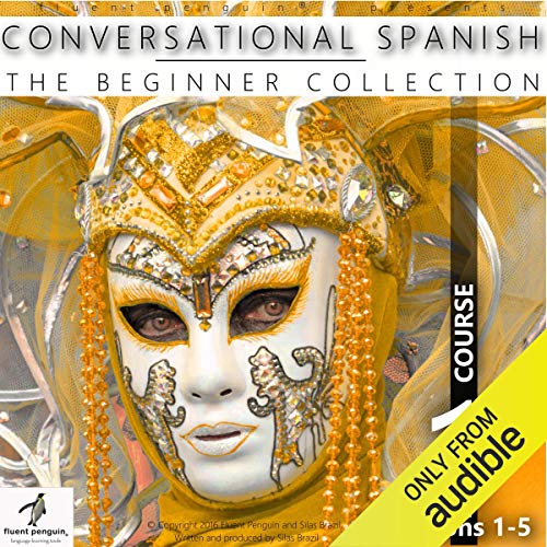 Conversational Spanish - The Beginner Collection: Course One, Lessons 1-5