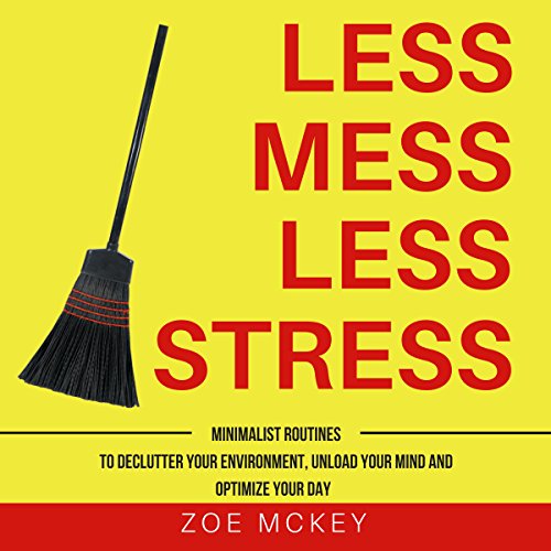 Less Mess Less Stress by Zoe McKey