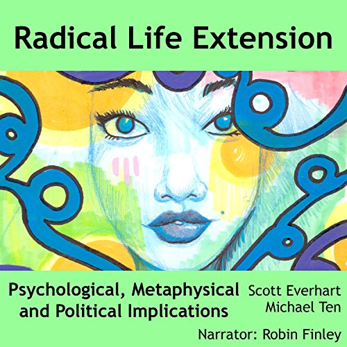 Radical Life Extension by Scott Everhart