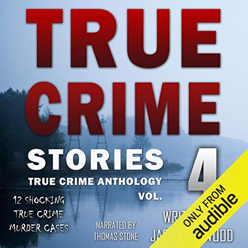 True Crime Stories Volume 4