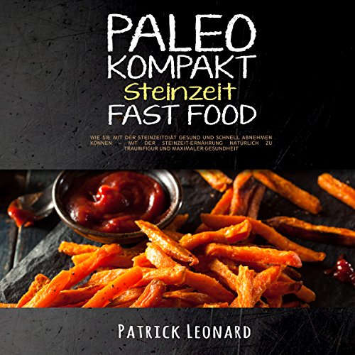 PALEO Kompakt – Steinzeit Fast Food [PALEO Compact - Stone Age Fastfood]