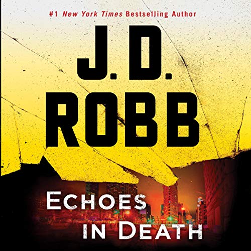 Echoes in Death by J. D. Robb