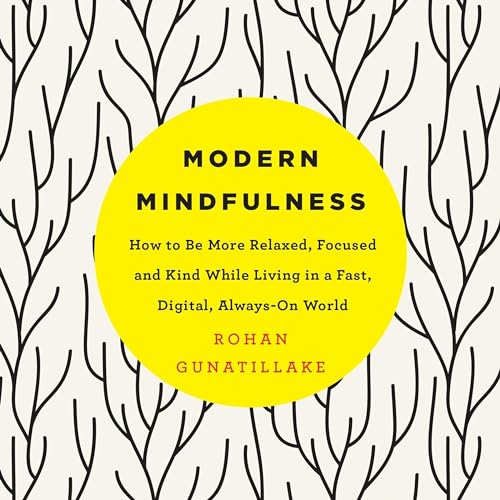 Modern Mindfulness by Rohan Gunatillake