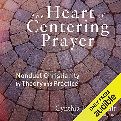 The Heart of Centering Prayer