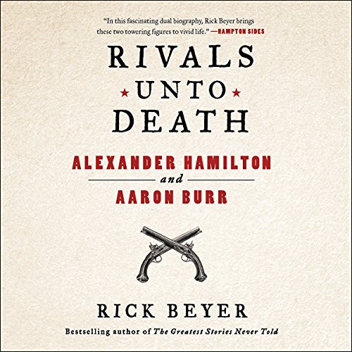 Rivals Unto Death by Rick Beyer