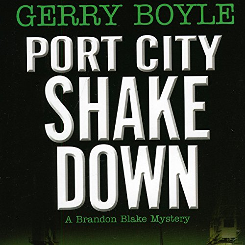 Port City Shakedown by Gerry Boyle