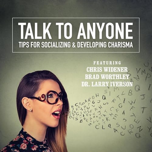 Talk to Anyone by Chris Widener