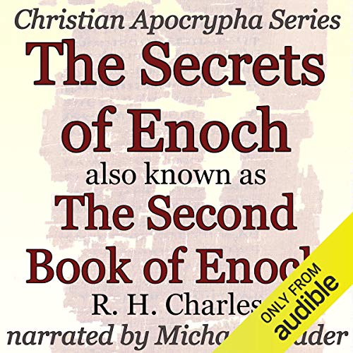 The Secrets of Enoch Also Known as the Second Book of Enoch