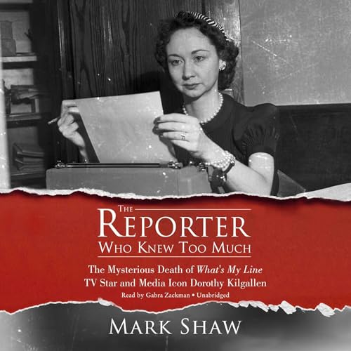The Reporter Who Knew Too Much