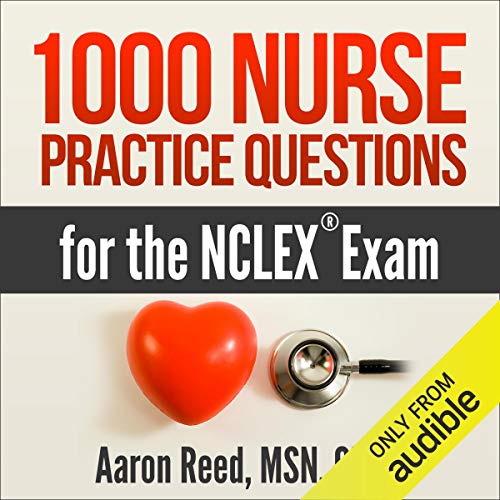 1000 Nurse Practice Questions for the NCLEX Exam