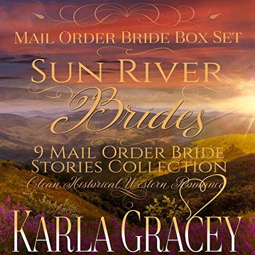 Sun River Brides: Mail Order Bride Box Set, Books 1-9