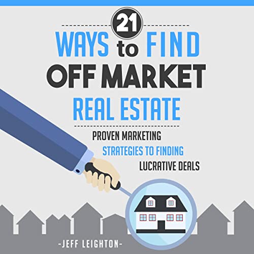 21 Ways to Find Off Market Real Estate
