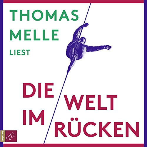 Die Welt im Rücken by Thomas Melle