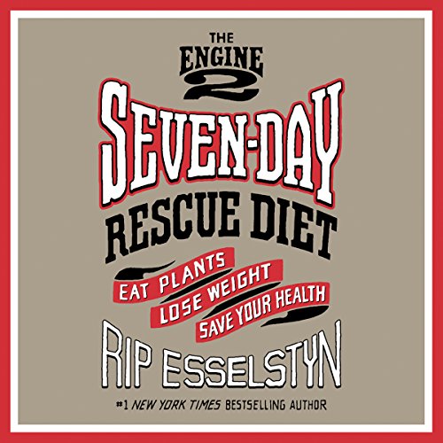 The Engine 2 Seven-Day Rescue Diet