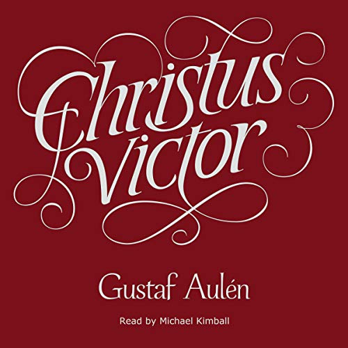 Christus Victor by Gustaf Aulén