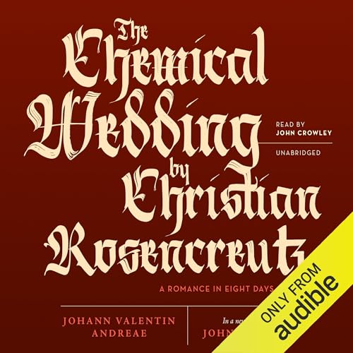 The Chemical Wedding of Christian Rosencreutz by Johann Valentin Andreae