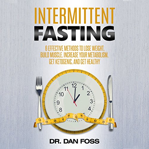 Intermittent Fasting by Dr. Dan Foss