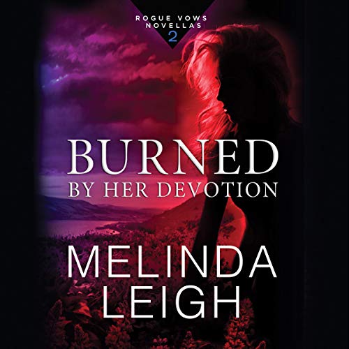 Burned by Her Devotion by Melinda Leigh