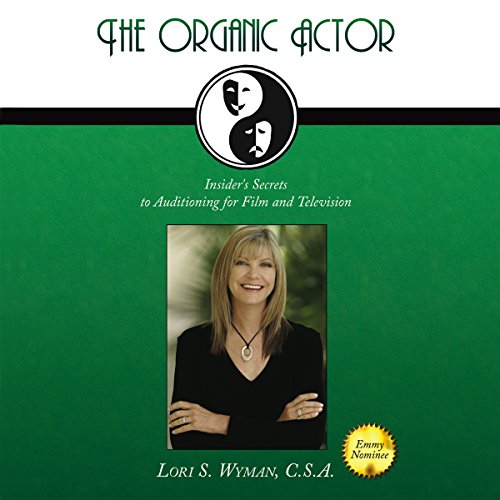 The Organic Actor by Lori S. Wyman C.S.A.