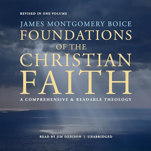 Foundations of the Christian Faith, Revised in One Volume