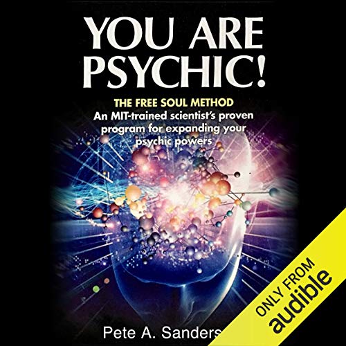 You Are Psychic! by Pete A. Sanders Jr.