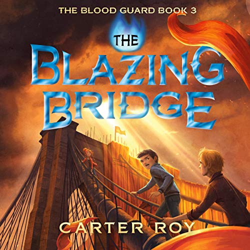 The Blazing Bridge by Carter Roy