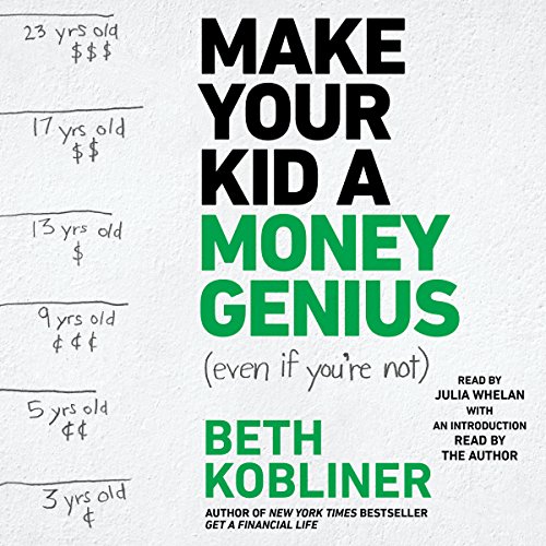 Make Your Kid A Money Genius (Even If You're Not) by Beth Kobliner