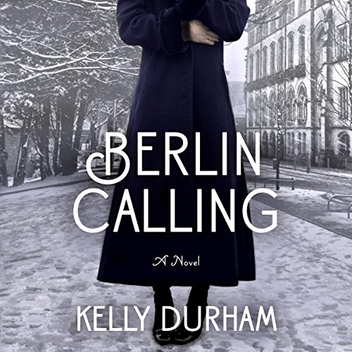 Berlin Calling by Kelly Durham