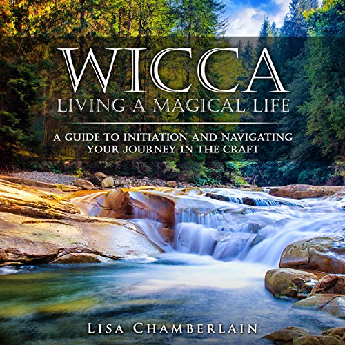 Wicca: Living a Magical Life by Lisa Chamberlain
