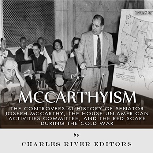 McCarthyism by Charles River Editors