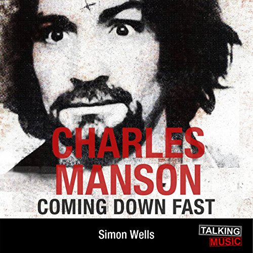 Charles Manson Coming Down Fast by Simon Wells