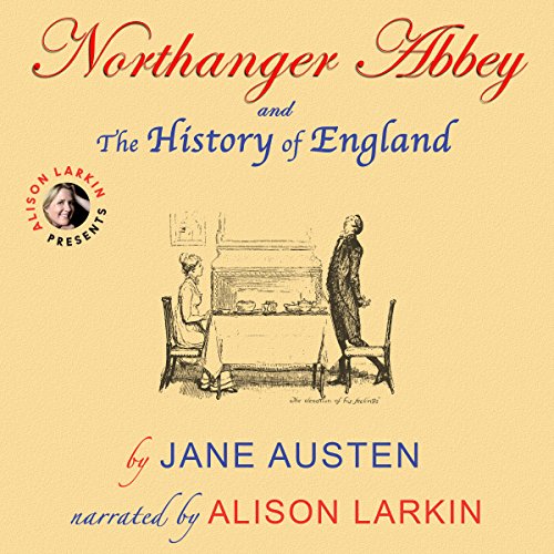 Northanger Abbey and the History of England (Annotated) by Jane Austen