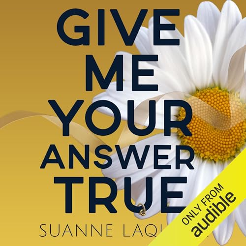 Give Me Your Answer True